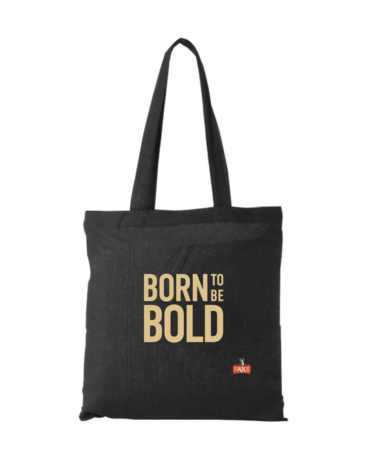 Black tote bag with big BORN TO BE BOLD tagline printed in gold and FAXE Beer logo